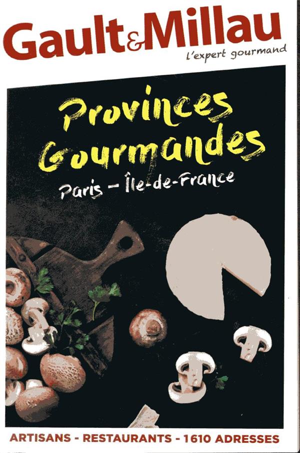 - PROVINCES GOURMANDES PARIS-ILE-DE-FRANCE - PROVINCES GOURMANDES PARIS-ILE-DE-FRANCE